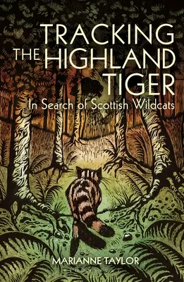 Tras la pista del tigre de las Highlands: en busca de los gatos monteses escoceses - Tracking the Highland Tiger: In Search of Scottish Wildcats