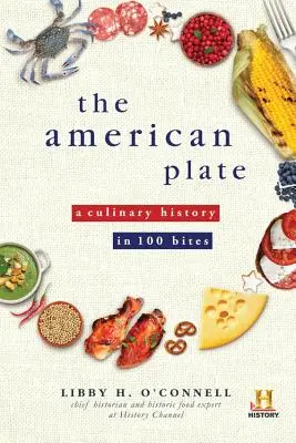 El plato americano: Una historia culinaria en 100 bocados - The American Plate: A Culinary History in 100 Bites