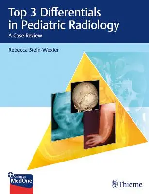 Top 3 Differentials in Pediatric Radiology: Revisión de casos - Top 3 Differentials in Pediatric Radiology: A Case Review