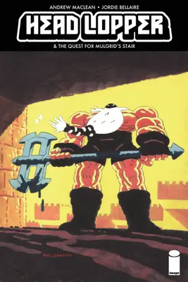 Head Lopper, Volumen 4: Head Lopper y la búsqueda de la escalera de Mulgrid - Head Lopper, Volume 4: Head Lopper & the Quest for Mulgrid's Stair