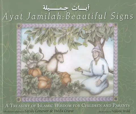 Ayat Jamilah: Hermosos signos: Tesoro de sabiduría islámica para niños y padres - Ayat Jamilah: Beautiful Signs: A Treasury of Islamic Wisdom for Children and Parents