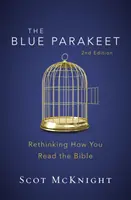 El periquito azul, 2ª edición: Repensar la lectura de la Biblia - The Blue Parakeet, 2nd Edition: Rethinking How You Read the Bible