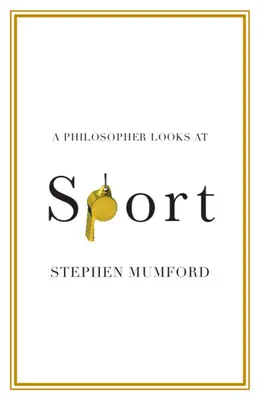 Un filósofo mira al deporte - A Philosopher Looks at Sport