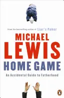 Juego en casa - Una guía accidental de la paternidad - Home Game - An Accidental Guide to Fatherhood