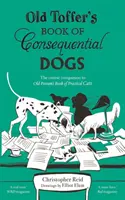 El libro del viejo Toffer sobre perros consecuentes - Old Toffer's Book of Consequential Dogs