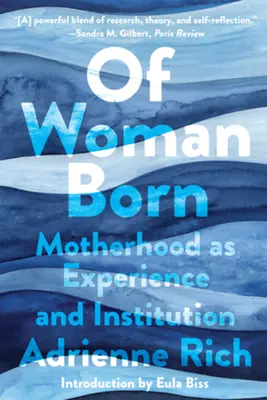 De mujer nacida: la maternidad como experiencia e institución - Of Woman Born: Motherhood as Experience and Institution