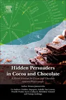 Persuasores ocultos en el cacao y el chocolate: Un léxico de sabores para profesionales sensoriales del cacao y el chocolate - Hidden Persuaders in Cocoa and Chocolate: A Flavor Lexicon for Cocoa and Chocolate Sensory Professionals