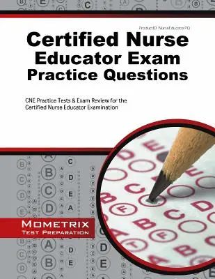 Preguntas de práctica para el examen de educador de enfermería certificado: CNE Practice Tests & Exam Review for the Certified Nurse Educator Examination (en inglés) - Certified Nurse Educator Exam Practice Questions: CNE Practice Tests & Exam Review for the Certified Nurse Educator Examination