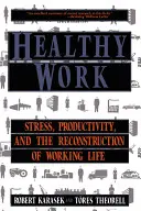 Trabajo saludable: Estrés, productividad y reconstrucción de la vida laboral - Healthy Work: Stress, Productivity, and the Reconstruction of Working Life