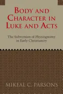 Cuerpo y carácter en Lucas y Hechos - Body and Character in Luke and Acts