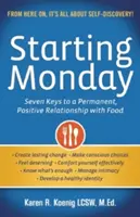 A partir del lunes: Siete claves para una relación permanente y positiva con la comida - Starting Monday: Seven Keys to a Permanent, Positive Relationship with Food