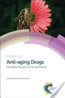 Fármacos contra el envejecimiento: De la investigación básica a la práctica clínica - Anti-Aging Drugs: From Basic Research to Clinical Practice