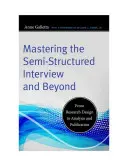Dominio de la entrevista semiestructurada y más allá: Del diseño de la investigación al análisis y la publicación - Mastering the Semi-Structured Interview and Beyond: From Research Design to Analysis and Publication