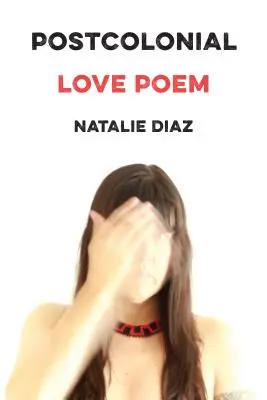 Poema de amor postcolonial: Poemas - Postcolonial Love Poem: Poems