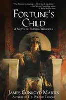 El hijo de la fortuna: Una novela de la emperatriz Theodora - Fortune's Child: A Novel of Empress Theodora