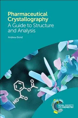 Cristalografía farmacéutica: Guía de estructura y análisis - Pharmaceutical Crystallography: A Guide to Structure and Analysis