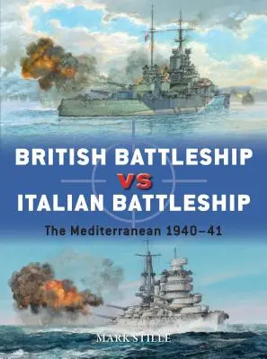 Acorazado británico contra acorazado italiano: Mediterráneo 1940-41 - British Battleship Vs Italian Battleship: The Mediterranean 1940-41