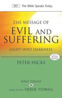 El mensaje del mal y el sufrimiento: Luz en las tinieblas - The Message of Evil & Suffering: Light Into Darkness