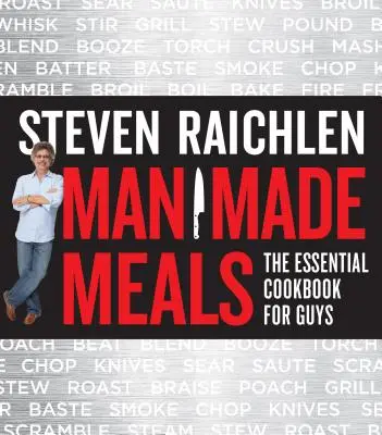 Man Made Meals: El libro de cocina esencial para hombres - Man Made Meals: The Essential Cookbook for Guys