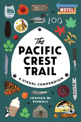 La ruta Pacific Crest Trail: Un compendio visual - The Pacific Crest Trail: A Visual Compendium