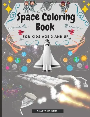 Libro de colorear del espacio para niños a partir de 3 años: Simpáticas ilustraciones para colorear que incluyen planetas, astronautas, naves espaciales, cohetes y alienígenas - Space Coloring Book for Kids Age 3 and UP: Cute Illustrations for Coloring Including Planets, Astronauts, Spaceships, Rockets, Aliens