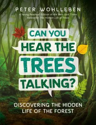 ¿Oyes hablar a los árboles? Descubre la vida oculta de los bosques - Can You Hear the Trees Talking?: Discovering the Hidden Life of the Forest