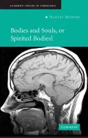 ¿Cuerpos y almas, o cuerpos espirituales? - Bodies and Souls, or Spirited Bodies?