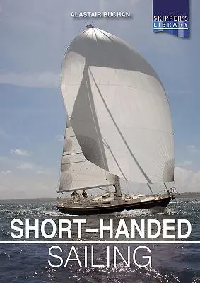 Short-Handed Sailing: Sailing Solo or Short-Handed