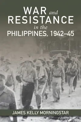 Guerra y resistencia en Filipinas 1942-1944 - War and Resistance in the Philippines 1942-1944