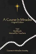 Un Curso de Milagros, Edición Original: Texto, Cuaderno de Trabajo para Estudiantes, Manual para Profesores - A Course in Miracles, Original Edition: Text, Workbook for Students, Manual for Teachers