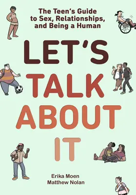 Hablemos de ello: La guía del adolescente sobre el sexo, las relaciones y el ser humano (novela gráfica) - Let's Talk about It: The Teen's Guide to Sex, Relationships, and Being a Human (a Graphic Novel)
