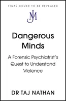 Mentes peligrosas: la búsqueda de un psiquiatra forense para entender la violencia - Dangerous Minds - A Forensic Psychiatrist's Quest to Understand Violence