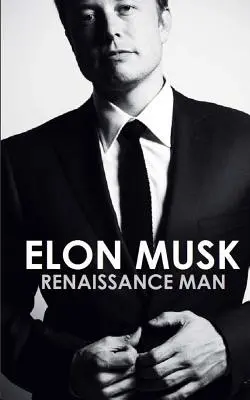 Elon Musk: El hombre del Renacimiento - Elon Musk: Renaissance Man