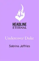 Undercover Duke - ¡Una cautivadora nueva novela de la reina del sexy romance de la Regencia! - Undercover Duke - A captivating new novel from the queen of the sexy Regency romance!