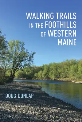 Rutas de senderismo por las estribaciones del oeste de Maine - Walking Trails in the Foothills of Western Maine