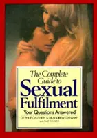 La guía completa para la plenitud sexual: Respuestas a sus preguntas - The Complete Guide to Sexual Fulfilment: Your Questions Answered