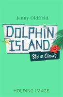 La isla de los delfines: Nubes de tormenta - Libro 6 - Dolphin Island: Storm Clouds - Book 6