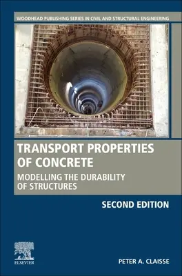 Propiedades de transporte del hormigón: Modelización de la durabilidad de las estructuras - Transport Properties of Concrete: Modelling the Durability of Structures