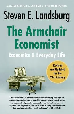El economista de sillón: Economía y vida cotidiana - The Armchair Economist: Economics and Everyday Life