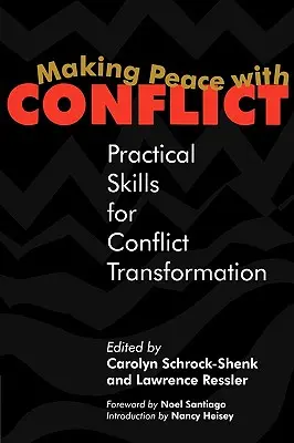 Hacer las paces con el conflicto: Habilidades prácticas para la transformación de conflictos - Making Peace with Conflict: Practical Skills for Conflict Transformation