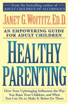 Healthy Parenting: Una guía empoderadora para hijos adultos - Healthy Parenting: An Empowering Guide for Adult Children