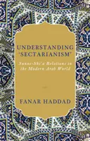 Entender el «sectarismo»: las relaciones entre suníes y chiíes en el mundo árabe moderno - Understanding 'Sectarianism' - Sunni-Shi'a Relations in the Modern Arab World