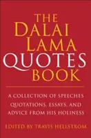 El libro de citas del Dalai Lama: Una colección de discursos, citas, ensayos y consejos de Su Santidad - The Dalai Lama Book of Quotes: A Collection of Speeches, Quotations, Essays and Advice from His Holiness