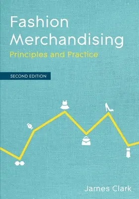 Fashion Merchandising: Principios y práctica - Fashion Merchandising: Principles and Practice