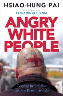 Angry White People: Cara a cara con la extrema derecha británica - Angry White People: Coming Face-To-Face with the British Far Right