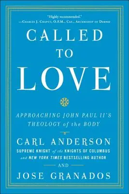 Llamados a amar: Aproximación a la teología del cuerpo de Juan Pablo II - Called to Love: Approaching John Paul II's Theology of the Body