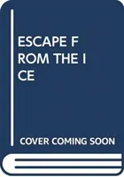 ESCAPAR DEL HIELO - ESCAPE FROM THE ICE