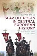 Las avanzadillas eslavas en la historia centroeuropea: Wends, Sorbs y Kashubs - Slav Outposts in Central European History: The Wends, Sorbs and Kashubs