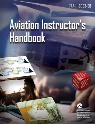 Manual del Instructor de Aviación: Faa-H-8083-9b (Administración Federal de Aviación (FAA)) - Aviation Instructor's Handbook: Faa-H-8083-9b (Federal Aviation Administration (FAA))