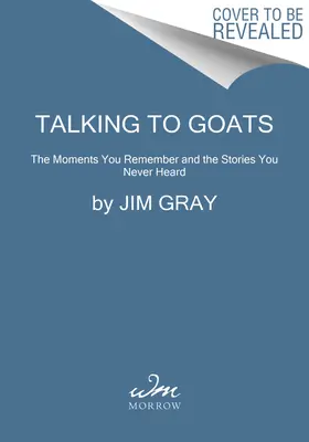 Hablando con cabras: Los momentos que recuerdas y las historias que nunca oíste - Talking to Goats: The Moments You Remember and the Stories You Never Heard